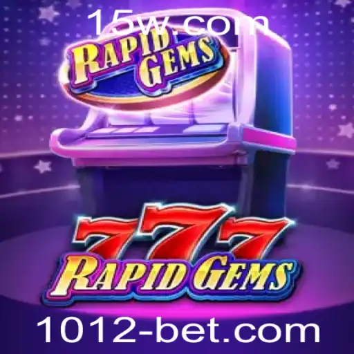 Descubra o Jogo Empolgante RapidGems777 e Suas Regras com 1012bet